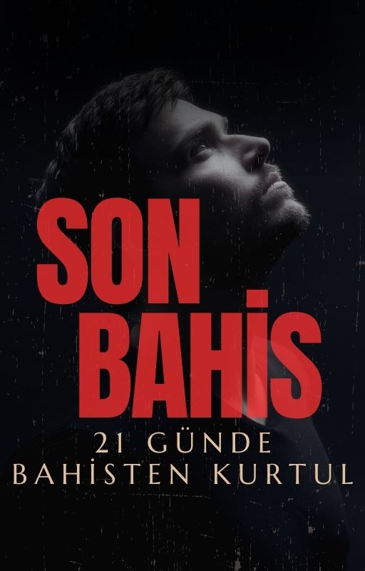 Son Bahis – 21 Günde Bahisten Kurtul